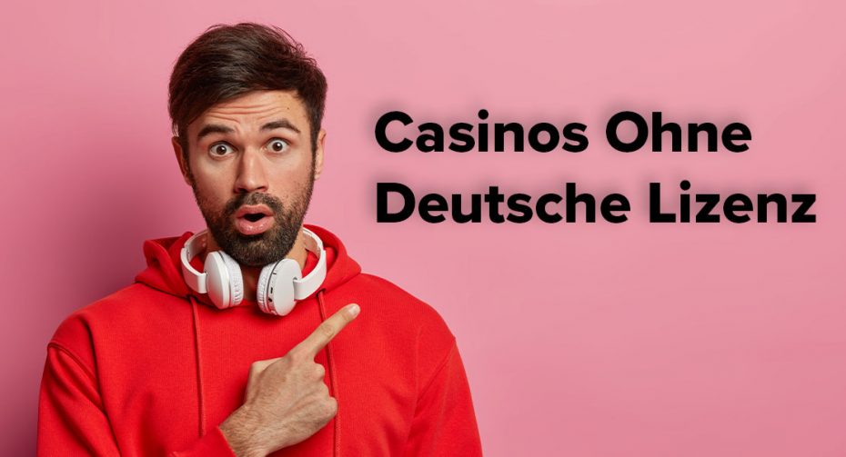 Online Casinos Ohne Deutsche Lizenz